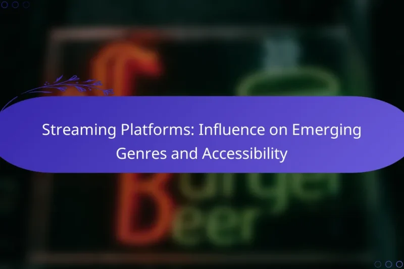 Streaming Platforms: Influence on Emerging Genres and Accessibility