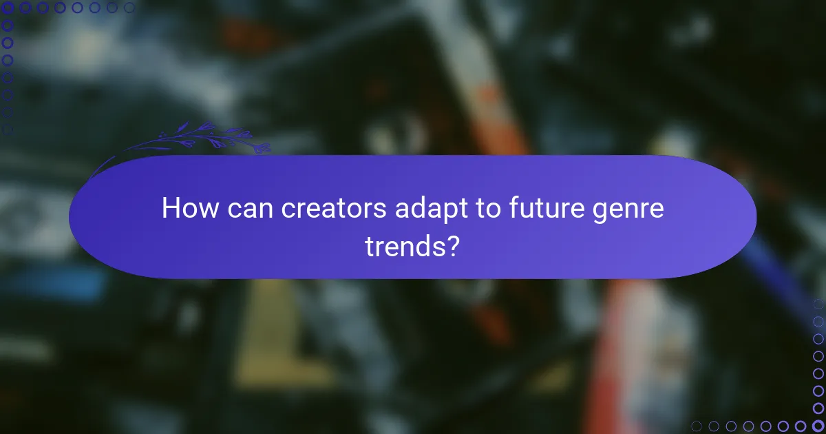 How can creators adapt to future genre trends?