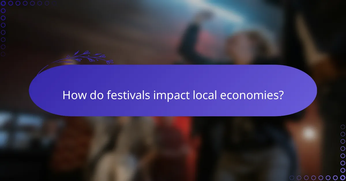 How do festivals impact local economies?