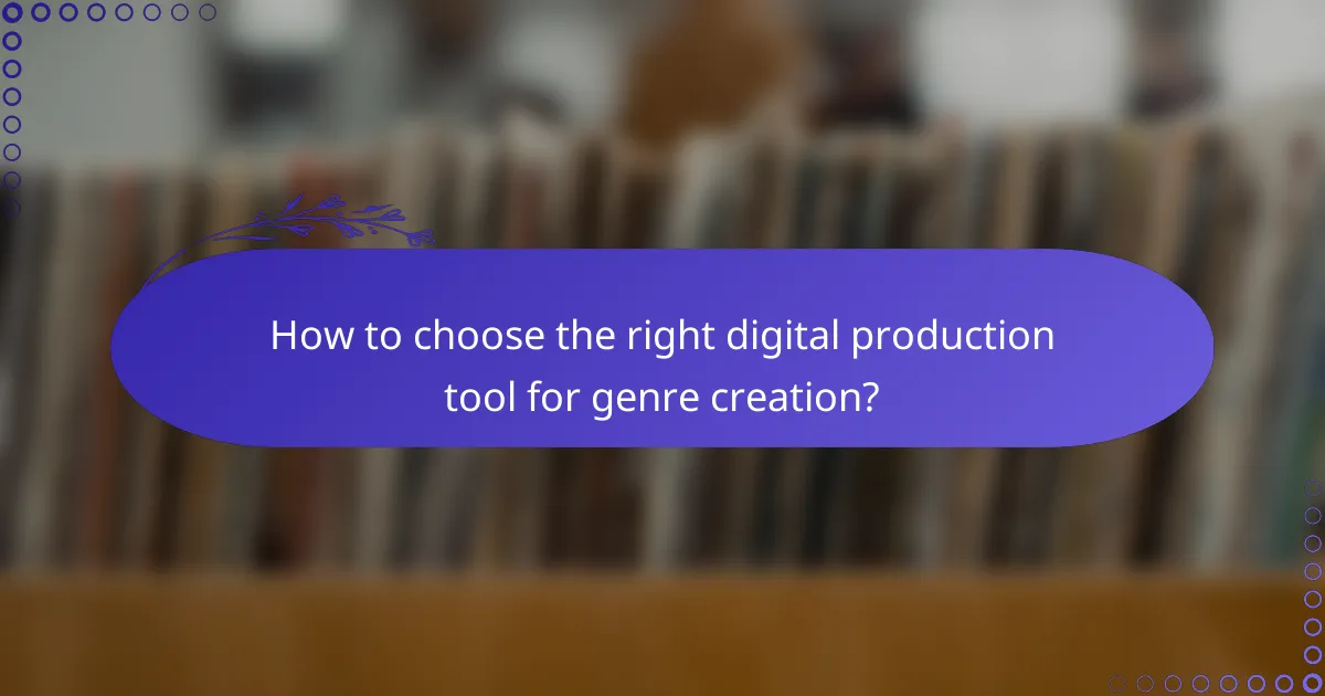 How to choose the right digital production tool for genre creation?