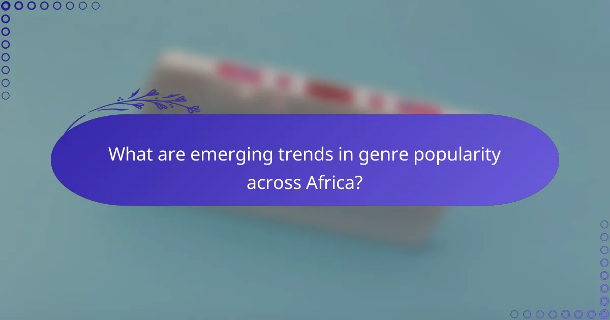 What are emerging trends in genre popularity across Africa?