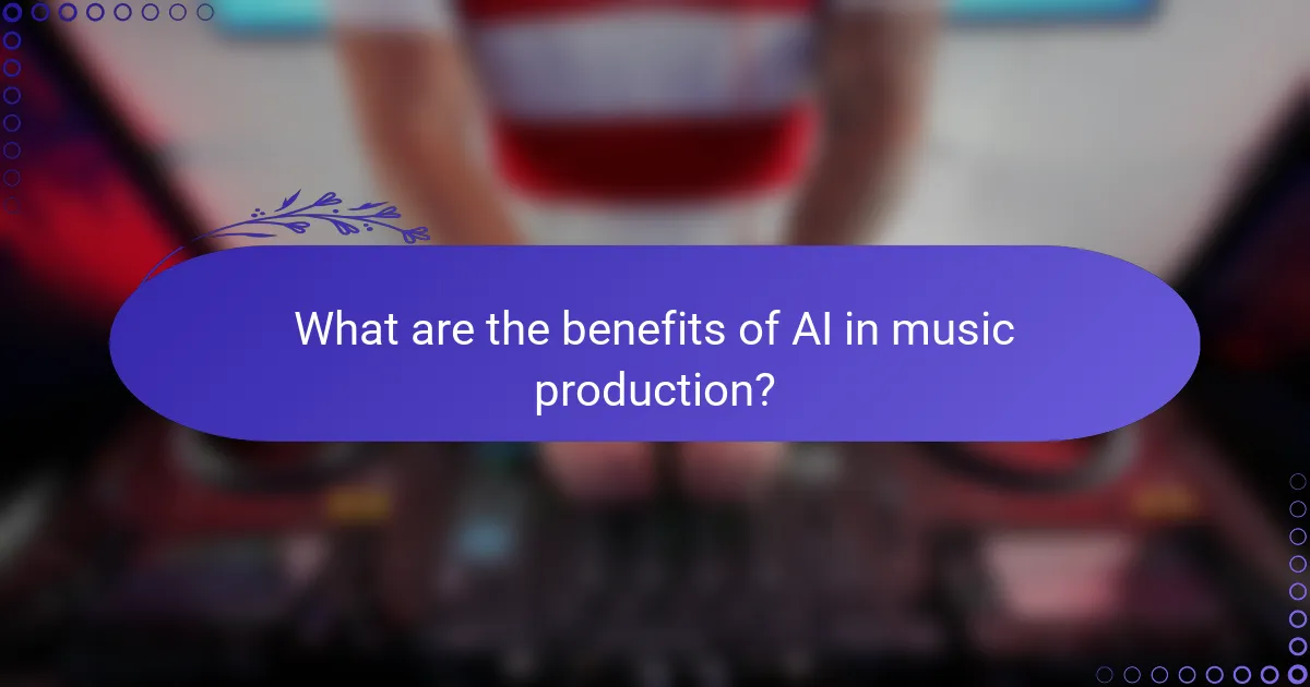 What are the benefits of AI in music production?