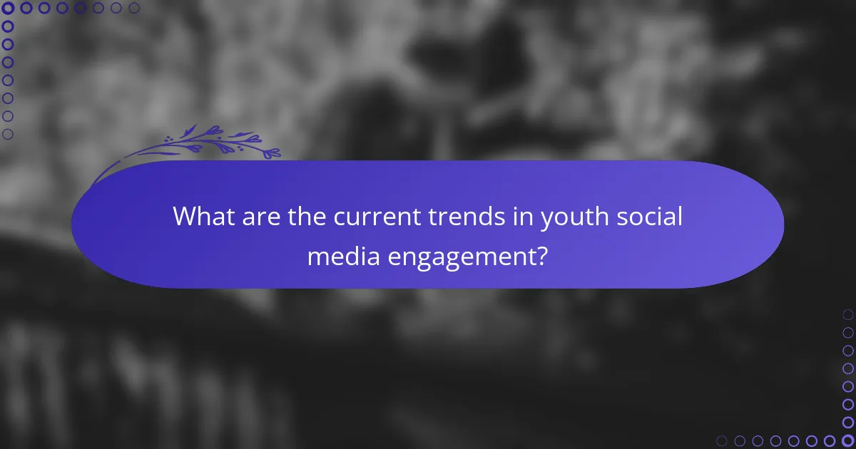What are the current trends in youth social media engagement?