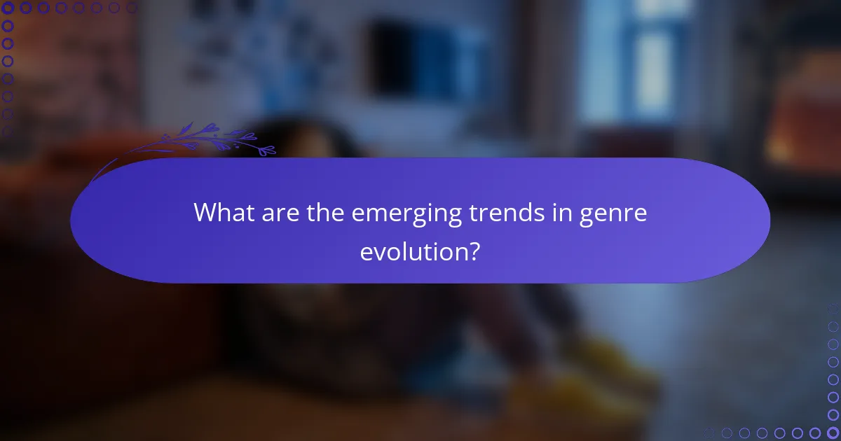 What are the emerging trends in genre evolution?