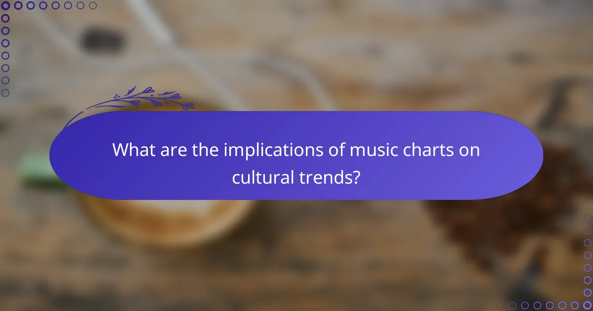 What are the implications of music charts on cultural trends?