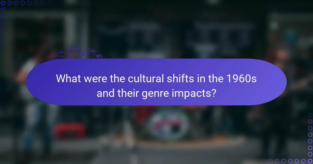 What were the cultural shifts in the 1960s and their genre impacts?